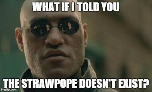 Strawpope doesn't exist 2