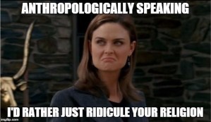 Anthropologically making fun