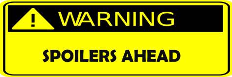 Warning Spoilers ahead